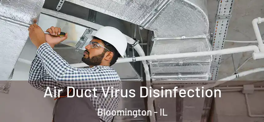 Air Duct Virus Disinfection Bloomington - IL