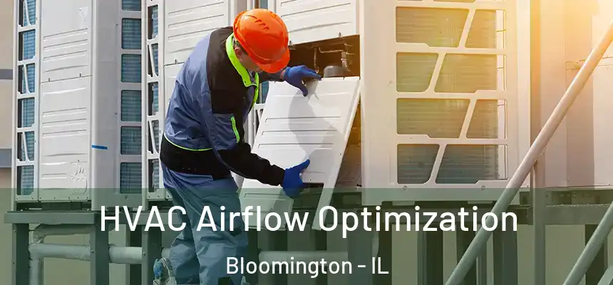 HVAC Airflow Optimization Bloomington - IL