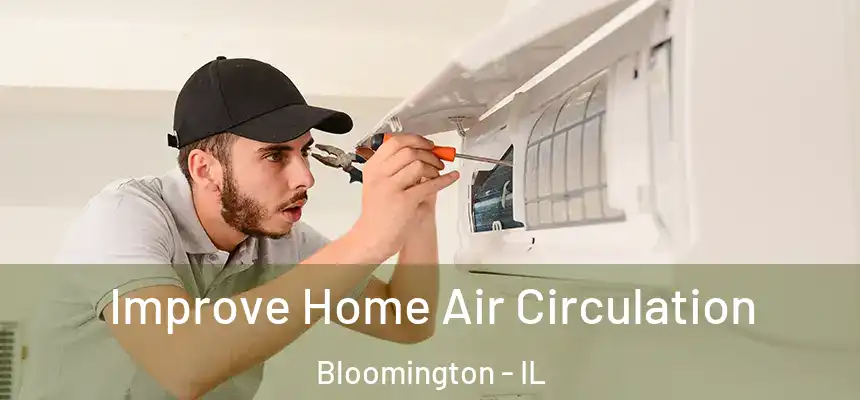  Improve Home Air Circulation Bloomington - IL